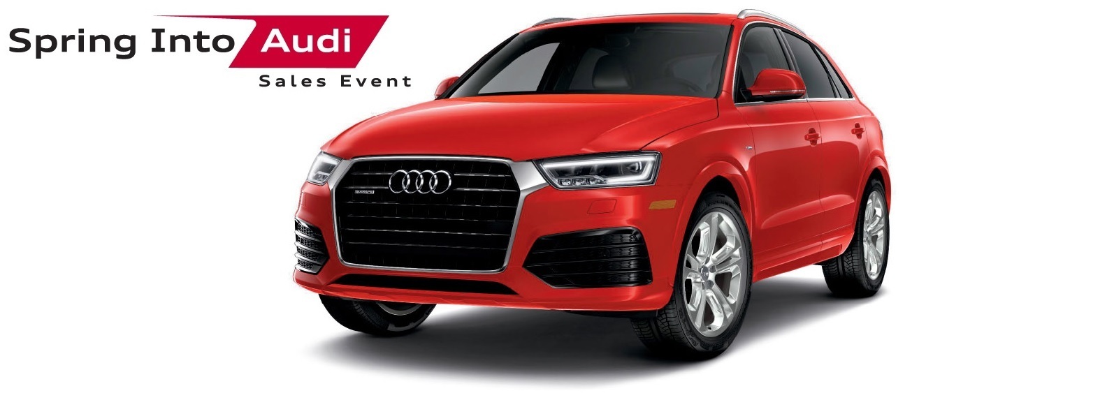 Spring Into Audi Sales Event – Q3 Spring Into Audi Sales Event – Q3